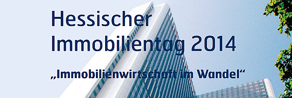 Hessischer Immobilientag 2014 am 02.04.2014 in Frankfurt - wir bieten Ihnen mehr!